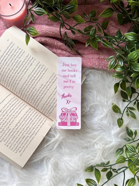 Just Buy me Books and Tell me I’m Pretty Xo bookmark